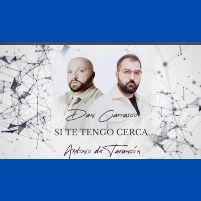 Si te tengo cerca (feat. Dani carrasco) - Single
