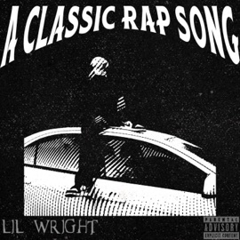 A Classic Rap Song Lil Wright