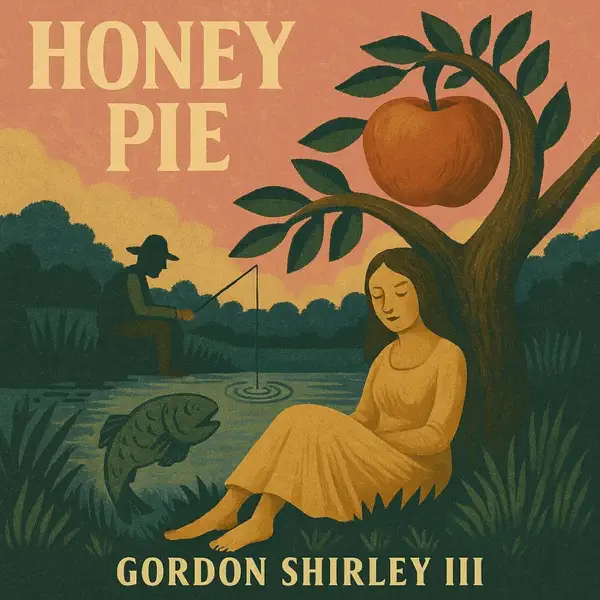 Honey Pie — Gordon Shirley III