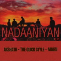 nadaaniyan - flip - Single - Akshath, The Quick Style & Maizu