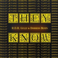 They Know (feat. Brax, Jethro & Lil Turtle) - Single - R.D.R, Gully & Dobbers Beats