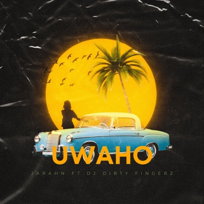 Jarahn - Uwaho (feat. Dj Dirty Fingerz)