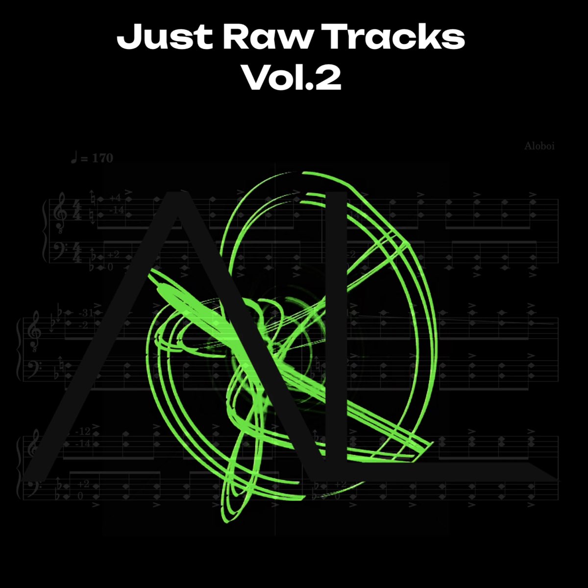 ‎just Raw Tracks, Vol. 2 - Ep - Album By Aloboi - Apple Music