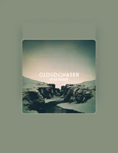 收听 CloudChaser、观看音乐视频、阅读小传、查看巡演日期等 ！