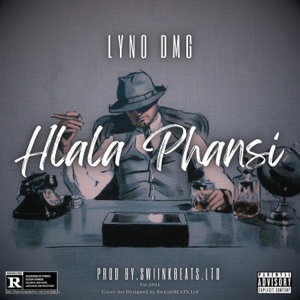 Hlala Phasi (feat. Lyno DMG)