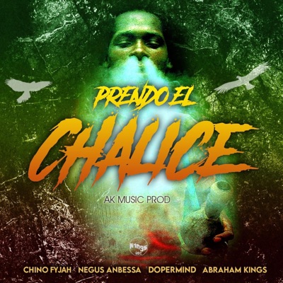 Prendo el chalice (feat. Chino Fyah, Abraham Kings & Doper Mind) - Single