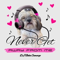 Never Get Away From Me - Single - Dj Bella Camargo