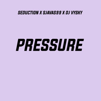 Pressure (feat. Sjavas99 & Dj Vysky) - Single