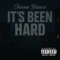 Its Been Hard - Single - Cheena Blanco