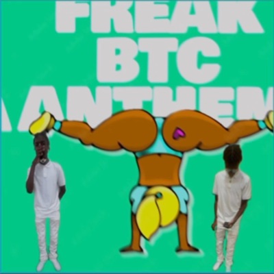 FREAK BTC ANTHEM - Single
