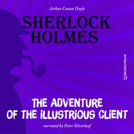 The Adventure of the Illustrious Client (Sherlock Holmes)
