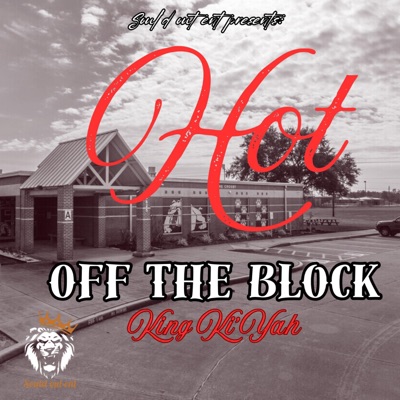 Hot Off The Block (feat. King Ki'Yah)