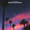 Break Your Heart