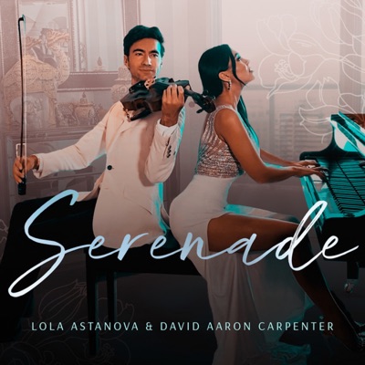 Serenade (feat. Franz Liszt & David Aaron Carpenter) - Single