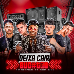 Deixa Cair Bucetão (feat. Mano do Cheffe & Luka da Z.O)