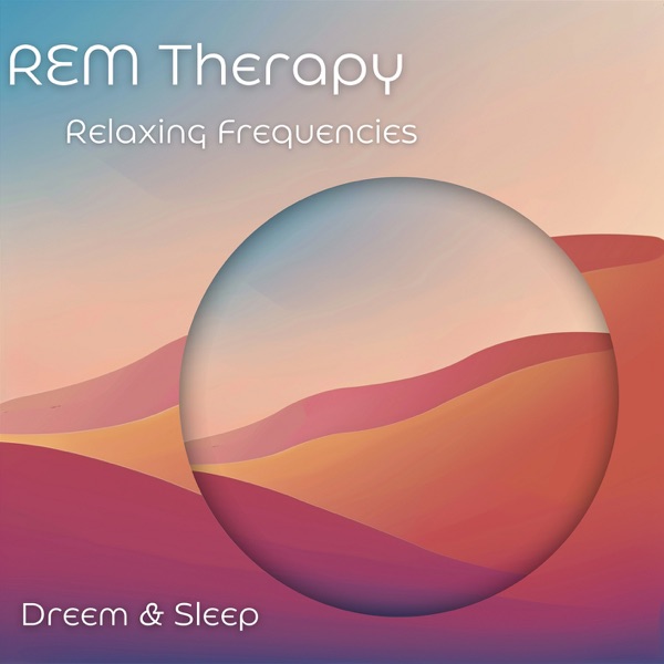 REM Therapy: Relaxing Frequencies