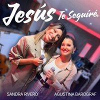 Jesús, Te Seguiré - Single - Sandra Rivero & Agustina Baro Graf