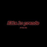ELLA LO PRENDE - Single - EL NEGRO JJ YEI YEI