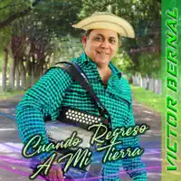 CUANDO REGRESO A MI TIERRA — VICTOR BERNAL