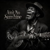 Ain't No Sunshine (Acoustic Delta Blues) - Old Smoke Malone new Single