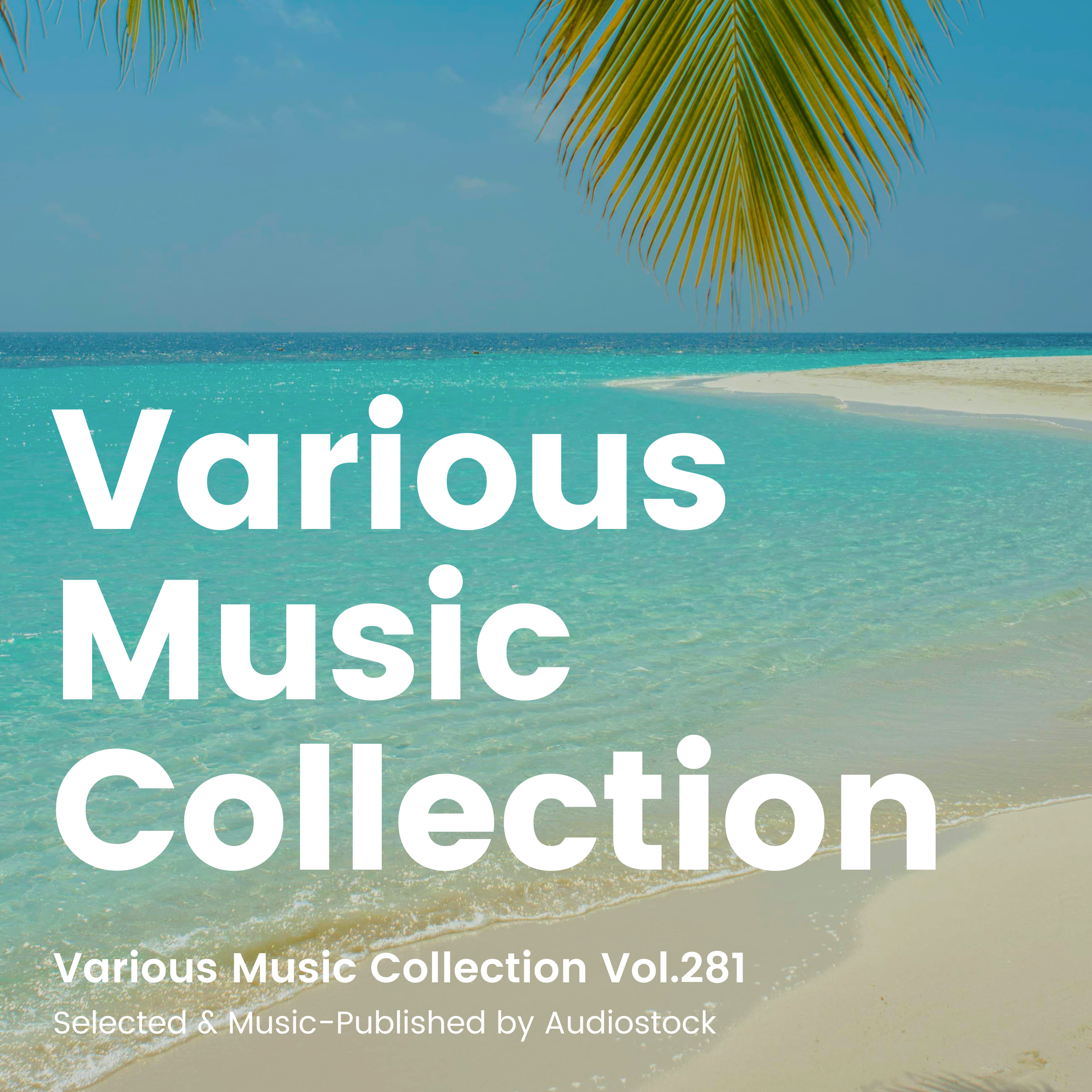 Various Music Collection Vol.281 -Selected & Music-Published by Audiostock-