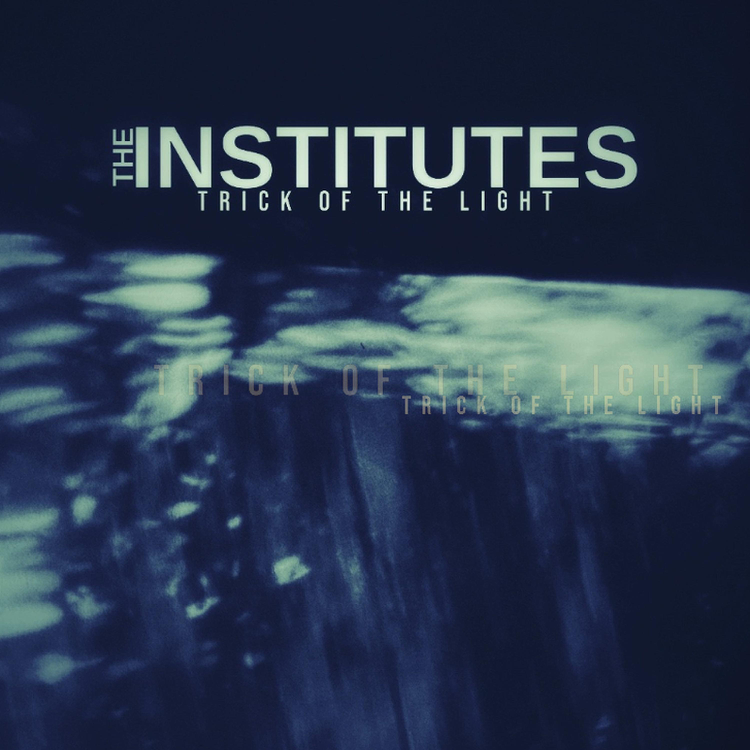 The Institutes - Trick of The Light (2025)