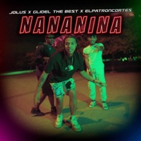 NANANINA (feat. GLIDEL THE BEST & ELPATRONCORTES) - Single - Jolus