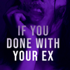 Ultronxon - If You Done with Your Ex artwork