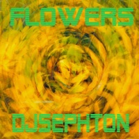 Flowers - Single - Djsephton