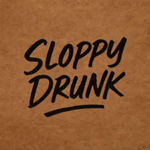 Sloppy Drunk - Single