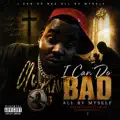 I Can Do Bad By Myself