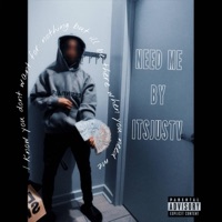 Need Me - Single - ItsjustV