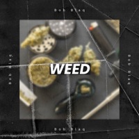 Weed - Single - Bob blaq
