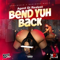 Bend Yuh Back - Single - Agent DI Realest