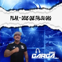Pilar - Deus Que Falou GRG - Single - DJ GARGA GRG