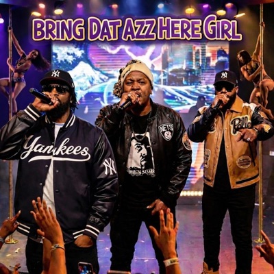 Bring Dat Azz Here Girl (feat. Legendary Chubbz & Silly Skull) - Single