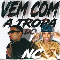 Vem Com a Tropa do Nc - Single - Dj Nc do primeiro & Brunéx