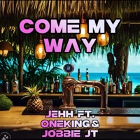 Come my way (feat. OneKing & Jobbie JT) - Single - Jehh
