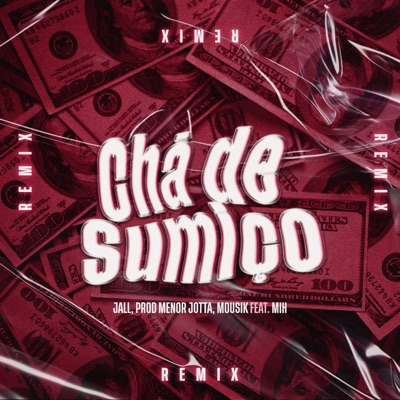 Chá de Sumiço (Remix) [feat. Mih] - Single