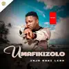 Umafikizolo - Ngimile Mpo