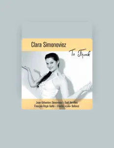 Luister naar Clara Simonoviez, bekijk muziekvideo's, lees de bio, bekijk de tourdata, en meer!