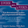 El Poder Frente A La Fuerza [The Power Facing the Force] (Unabridged) - David Hawkins