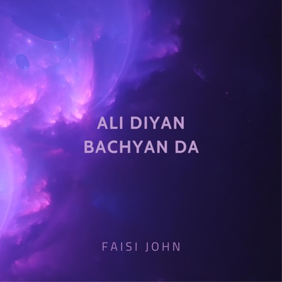 Faisi John - Ali Diyan Bachyan Da