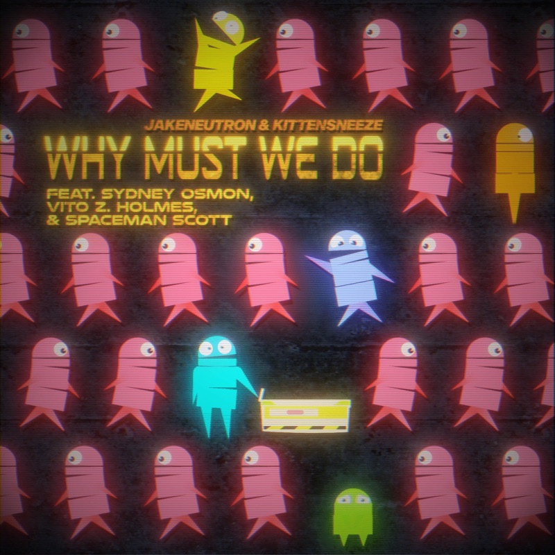 Why Must We Do Feat Sydney Osmon Vito Z Holmes Spaceman Scott