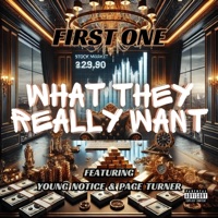 What They Really Want (feat. First One & Page Turner) - Single - Young Notice