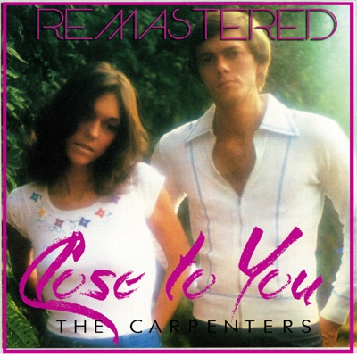 Song - Close to You (Remastered) - The Carpenters