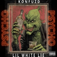 Psycho (feat. Lil White Lie) - Single - KONFUZD
