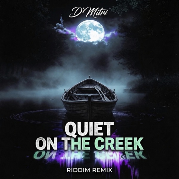 Quiet on the Creek (Riddim)
