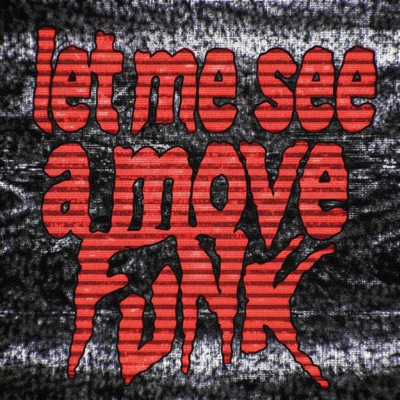 LET ME SEE A MOVE FUNK - EP