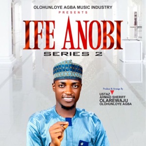 IFE ANOBI SERIES 2 (feat. Saoti Arewa)